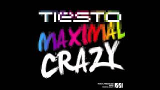 Tiësto  Maximal Crazy Original Mix [upl. by Gyimah79]