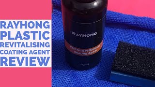 RAYHONG Plastic Revitalising Coating Agent Review [upl. by Bedelia]