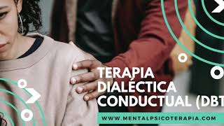 Terapia Dialéctica Conductual  Psicoterapia de Tercera Generación  CongnitivoConductual [upl. by Anela222]