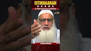 Short clips  Istikhaarah Karna 7  Shaikh Zafarul Hasan Salafi Madani [upl. by Orvie]