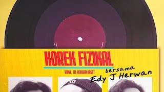 Korek Fizikal Bersama Edy J Herwan [upl. by Yebloc914]