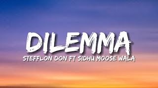 Stefflon Don Ft Sidhu Moose Wala  Dilemma Lyrics [upl. by Ecirtnom]