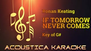 Ronan Keating  IF TOMORROW NEVER COMES  ACOUSTICA KARAOKE [upl. by Ecirtam]