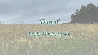 quotDawidquot  Beata Maciejewska [upl. by Goar724]