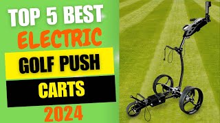 Top 5 Best Electric Golf Push Cart Review 2024 [upl. by Durkee]