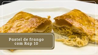 PASTEL DE FRANGO COM RAP 10  Saboroso e fácil de fazer [upl. by Vento]