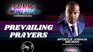 GAINING MOMENTUM 2022  PREVAILING PRAYERS  APOSTLE JOSHUA SELMAN [upl. by Chun]