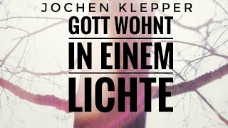 Gott wohnt in einem Lichte  Jochen Klepper [upl. by Udall]