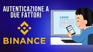 Come Attivare lAutenticazione a Due Fattori su Binance  Video Dettagliato [upl. by Aicilak]