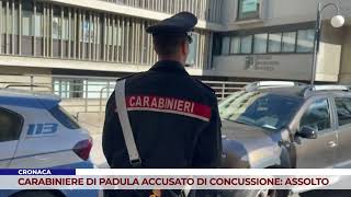 CRONACA CARABINIERE DI PADULA ACCUSATO DI CONCUSSIONE ASSOLTO [upl. by Vacuva568]