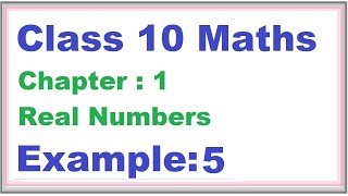 EXAMPLE 5 Chapter1 Real Numbers  Ncert Maths Class 10  Cbse [upl. by Cymbre]