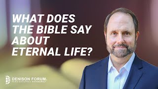 What does the Bible say about eternal life [upl. by Lewan]