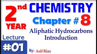 Aliphatic hydrocarbons  Chapter  8  FSc 2nd Year Chemistry  Lec  1 [upl. by Mcripley295]