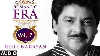 Romantic Era With Udit Narayan  Bollywood Romantic Songs  Vol 2  Jukebox [upl. by Nwahsauq]