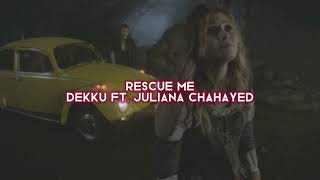 rescue me dekku ft juliana chahayed — edit audio [upl. by Yvonner]