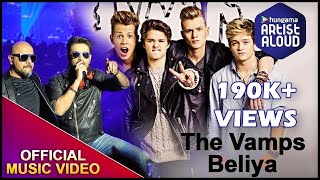 The Vamps  Beliya ft Vishal amp Shekhar  Official Music Video  ArtistAloud [upl. by Sanyu528]