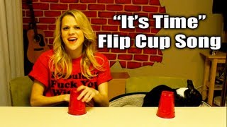 quotIts Timequot Flip Cup Song  Imagine Dragons Cover [upl. by Eicyak306]