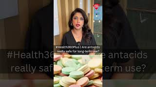 Health360Plus  Are Antacids Really Safe For Longterm Use Watch To Know [upl. by Herrick]