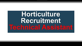 Horticulture Recruitment  Technical Assistant [upl. by Biagio61]