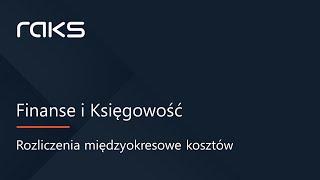 RMK – wygodne i szybkie Rozliczenia Międzyokresowe Kosztów w programie księgowym RAKS [upl. by Inoj]