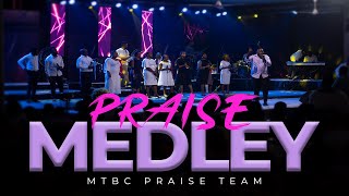 PRAISE MEDLEY  MTBC HQ PRAISE TEAM [upl. by Aliwt]