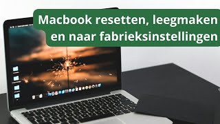 Hoe kun je je MacBook resetten leegmaken en terugzetten naar fabrieksinstellingen macbook [upl. by Ailahs787]