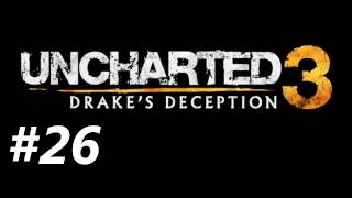 Uncharted 3 Drakes Deception Campaign Walkthrough Part 26  The Art of Dying [upl. by Rania]