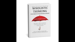 Wholistic Thinking for Innovation Management [upl. by Airet719]