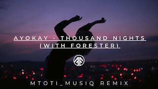 Ayokay  Thousand Nights with ForesterMTOTI MUSIQ Remix [upl. by Kcirdla]