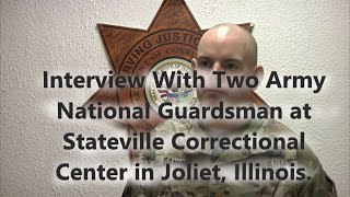 Interview With Two Army National Guardsman at Stateville Correctional Center in Joliet Illinois [upl. by Fritzie958]