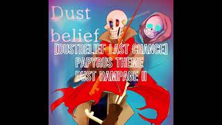 DUSTBELIEF LAST CHANCE Dustbelief papryus theme Dust Slaughter Revenge for a brother Offical [upl. by Yraht]