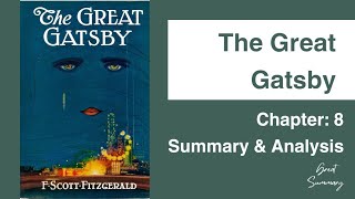 The Great Gatsby  Chapter 8 Summary amp Analysis  F Scott Fitzgerald [upl. by Limoli]