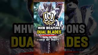 4 Dual Blades Difficulty Rating in Monster Hunter World MHW MonsterHunter Gaming [upl. by Lateh]