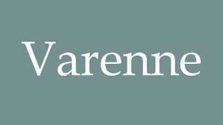 How to Pronounce Varenne Correctly in French [upl. by Giltzow]