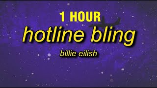 1 HOUR Billie Eilish  Hotline Bling InstrumentalTikTok Version Looped Lyrics [upl. by Ahseuqal347]