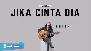 FELIX  JIKA CINTA DIA GEISHA OFFICIAL MUSIC VIDEO [upl. by Katerine962]