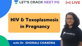 HIV amp Toxoplasmosis in Pregnancy  NEET PG 2021  Dr Shonali Chandra [upl. by Nerred443]