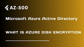 What is Azure Disk Encryption  Lecture 58 [upl. by Derman]