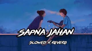 sapna jahan LOFI song slowed x reverb lofi youtubetrendingsongs [upl. by Odnam]