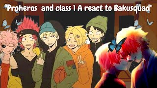 quotProheroes and Class 1 A react to Bakusquadquot  TodoBaku  AU  GCRV  MHABNHA [upl. by Corny]