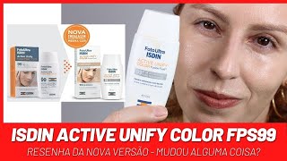 Isdin Foto Ultra Active Unify Color FPS99  Resenha da nova versão 2022  Clareador da Isdin mudou [upl. by Einohtna]