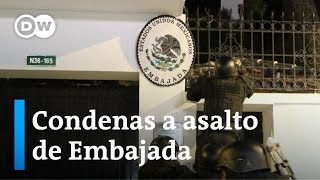 Latinoamérica rechaza el asalto de Ecuador a la Embajada de México [upl. by Edgardo]