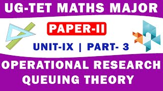 QUEUEING THEORY  PART  3  UNIT  9  MATHS MAJOR  UG  TET  PAPER  2 [upl. by Burk]