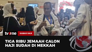 Tiga Ribu Jemaah Calon Haji Telah Tiba di Mekkah  Kabar Haji tvOne [upl. by Homer991]