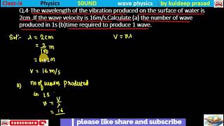 The wavelength of the vibration produced on the surface of water is 2cmif the wave velocity is16cms [upl. by Ainnos]