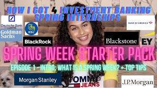 How I got 4 Investment Banking Spring Internships  Ep 1 Intro  Top Tips  SpringWeekStarterPack [upl. by Aihsak]