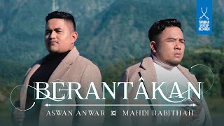 ASWAN ANWAR X MAHDI RABITHAH  BERANTAKAN OFFICIAL MUSIC VIDEO [upl. by Yelnikcm103]