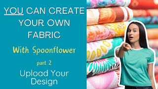 How to create your own fabric by uploading designs to Spoonflower [upl. by Nnylatsyrk]