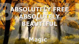 ABSOLUTELY FREE ABSOLUTELY BEAUTIFUL  Magic Lyrics [upl. by Eidas226]