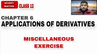 LEC 11  CH 6  MISCELLANEOUS EXERCISE  APPLICATIONS OF DERIVATIVES  CLASS 12 NCERT MATHS [upl. by Enaitsirk]